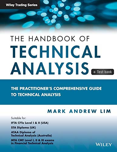The Handbook of Technical Analysis + Test Bank: The Practitioner's Comprehensive Guide to Technical Analysis (Wiley Trading)