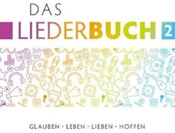 Das Liederbuch 2: Glauben, Leben, Lieben, Hoffen