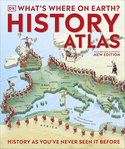 What's Where on Earth? History Atlas: History as You've Never Seen it Before (DK Where on Earth? Atlases)