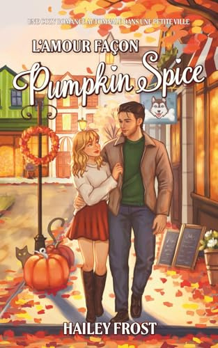 L'amour façon Pumpkin Spice: Une cozy romance automnale dans une petite ville