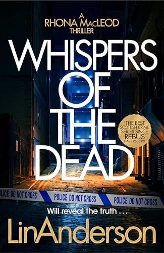 Whispers of the Dead: The Thrilling Scottish Crime Novel That You Won't Be Able to Put Down: 18 (Rhona MacLeod, 18)