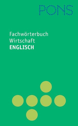 PONS Fachwörterbuch Wirtschaft Englisch: Englisch-Deutsch / Deutsch-Englisch (PONS Bildwörterbuch)