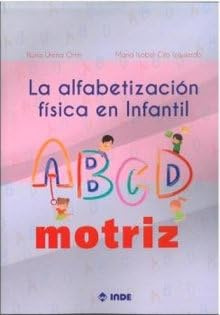 LA ALFABETIZACIÓN FÍSICA EN INFANTIL: el ABCDmotriz