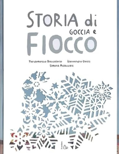Storia di Goccia e Fiocco. Ediz. illustrata