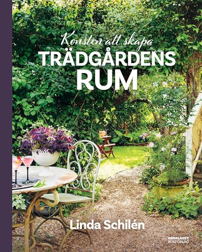 Konsten att skapa trädgårdens rum