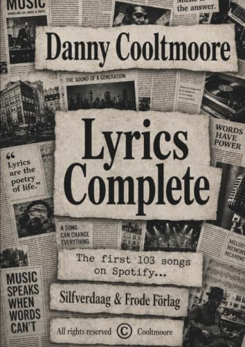 Danny Cooltmoore Lyrics Complete: Danny Cooltmoore Lyrics Complete