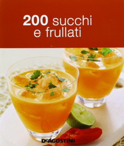 200 succhi e frullati