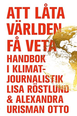 Att låta världen få veta : handbok i klimatjournalistik