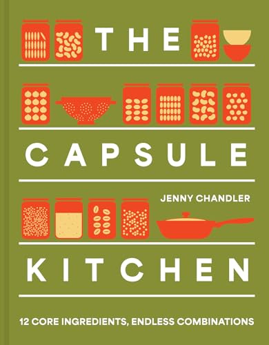 The Capsule Kitchen: The brand new 2026 cookbook that uses all your beans, grains and pulses