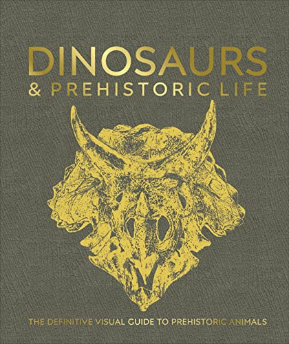 Dinosaurs and Prehistoric Life: The Definitive Visual Guide to Prehistoric Animals (DK Definitive Visual Encyclopedias) English