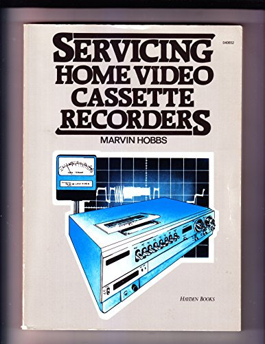 Servicing Home Video Cassette Recorders