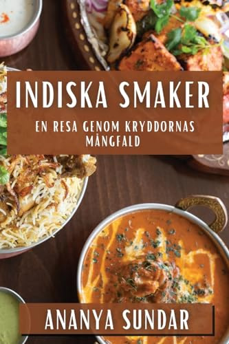 Indiska Smaker: En Resa genom Kryddornas Mångfald
