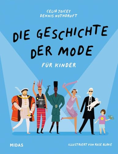 Die Geschichte der Mode für Kinder: Fashion-Kinderwissen zu Kleidung und Kultur. Ein Kinderbuch ab 8 Jahren über die Trends verschiedener Modeepochen bis hin zur heutigen Modeindustrie
