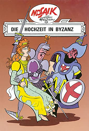 Mosaik von Hannes Hegen: Die Hochzeit in Byzanz, Bd. 5 (Mosaik von Hannes Hegen - Ritter-Runkel-Serie, Band 5)