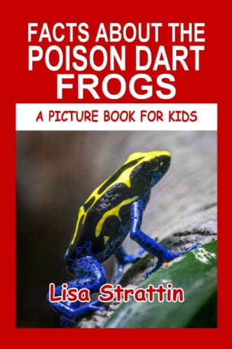 Facts About The Poison Dart Frogs