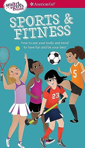 Sports & Fitness: How to Use Your Body and Mind to Play and Feel Your Best