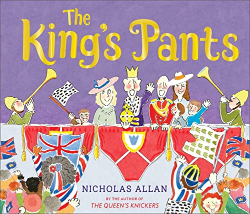 The King's Pants: A funny children’s picture book to celebrate King Charles III | Ages 3-5