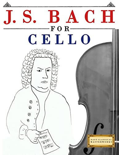 J. S. Bach for Cello: 10 Easy Themes for Cello Beginner Book