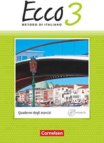 Ecco - Italienisch für Gymnasien - Italienisch als 3. Fremdsprache - Ausgabe 2015 - Band 3: Arbeitsheft mit CD (Ecco, Italienisch als 3. Fremdsprache - Ausgabe 2015, Band 3)