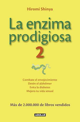 La enzima prodigiosa 2: Combate el envejecimiento, detén el alzhéimer, evita la diabetes y mejora tu vid (Divulgación)