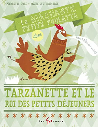 Tarzanette et le roi du petit déjeuner (La méchante petite poulette dans)