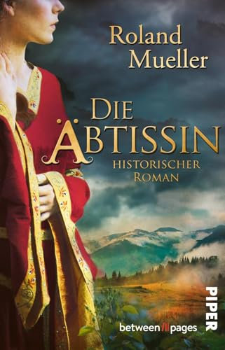 Die Äbtissin: Historischer Roman | Historischer Roman um einen Ritter und eine Nonne