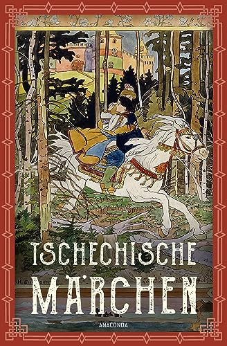 Tschechische Märchen: Drei Haselnüsse für Aschenbrödel und andere Märchen. Reich illustrierte Märchensammlung mit Texten von Karel Jaromír Erben und Božena Němcová