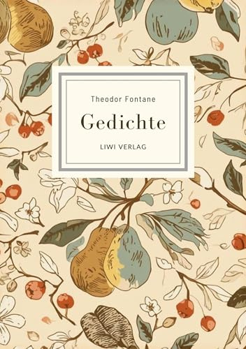 Theodor Fontane: Gedichte. Vollständige Neuausgabe: Nach der Ausgabe letzter Hand 1898