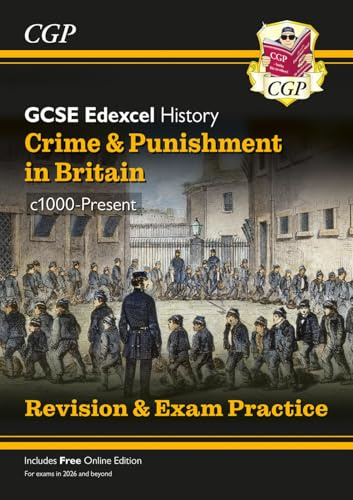 New GCSE History Edexcel Revision & Exam Practice - Crime and Punishment in Britain, c1000-Present (CGP Edexcel GCSE History)
