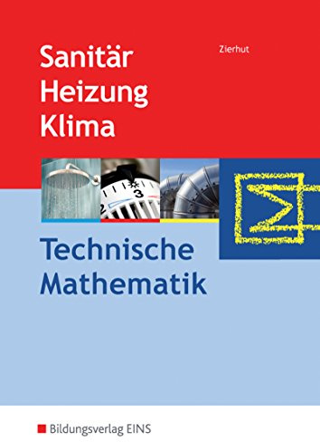 Sanitär-, Heizungs- und Klimatechnik: Technische Mathematik / Technische Mathematik: Schülerband