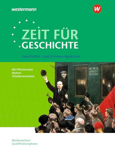Zeit für Geschichte - Ausgabe für die Qualifikationsphase in Niedersachsen: Themenheft ab dem Zentralabitur 2025 Geschichts- und Erinnerungskultur