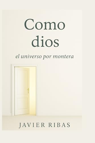 Como dios: el universo por montera