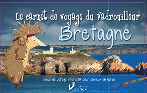 Bretagne: Guide de voyage interactif pour curieux en herbe