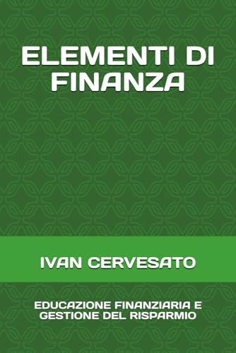 ELEMENTI DI FINANZA: EDUCAZIONE FINANZIARIA E GESTIONE DEL RISPARMIO