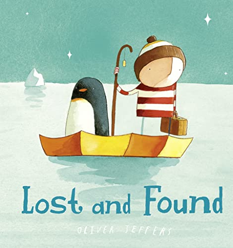 Lost and Found: A beautiful children’s picture book from international bestseller Oliver Jeffers