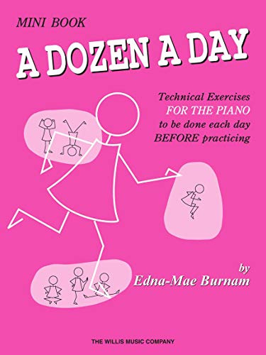 A Dozen a Day - Mini Book for Beginners by Edna Mae Burnam | Easy Piano Exercise Book for Kids and Students | Finger Strength and Technique Builder | Piano Warm-Up Songbook for Lessons