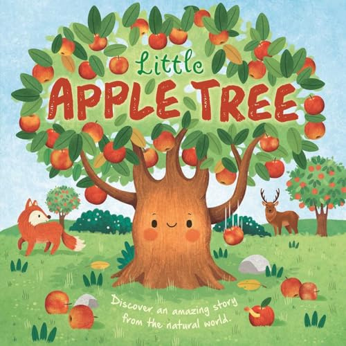 Nature Stories: Little Apple Tree: Discover an Amazing Story from the Natural World-Padded Board Book