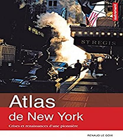 Atlas de New-York: Crises et renaissances d'une pionnière