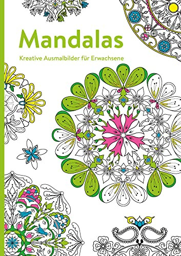 Mandalas - Kreative Ausmalbilder für Erwachsene: Ausmalen und entspannen