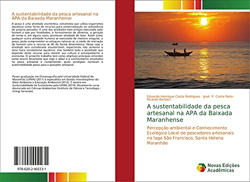 A sustentabilidade da pesca artesanal na APA da Baixada Maranhense: Percepção ambiental e Conhecimento Ecológico Local de pescadores artesanais no lago São Francisco, Santa Helena Maranhão
