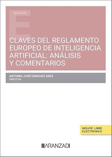 Claves del Reglamento Europeo de Inteligencia Artificial: Análisis y Comentarios (Estudios Aranzadi)
