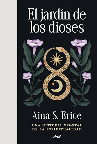 El jardín de los dioses: Una historia vegetal de la espiritualidad (Ariel)