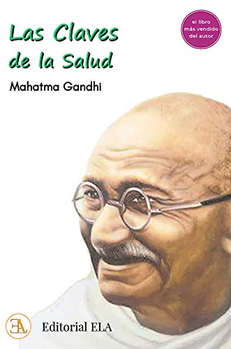 Las claves de la salud: El libro más vendido del autor: El libro más vendido de Gandhi: 35 (salud natural)