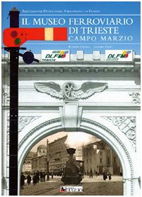 Il museo ferroviario di Trieste Campo Marzio