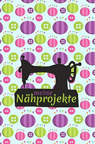 Meine Nähprojekte: Notizbuch zum selbst eintragen I Projektbuch für Nähbegeisterte I 124 Seiten kariert mit Inhaltsverzeichnis