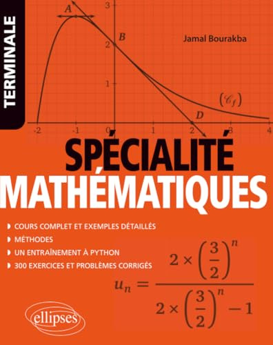 Spécialité Mathématiques - Tle: Cours complet et exemples détaillés - Méthodes - Entraînement à Python - Exercices et problèmes corrigés