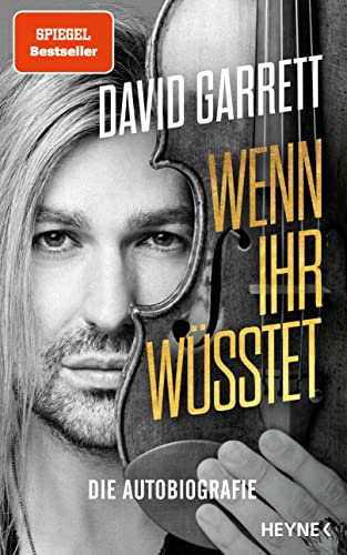 Wenn ihr wüsstet: Die Autobiografie und der Spiegel-Bestseller des Star-Geigers vom Klassikalbum »Iconic« - Perfektes Geschenk für Biografie-Begeisterte und Fans