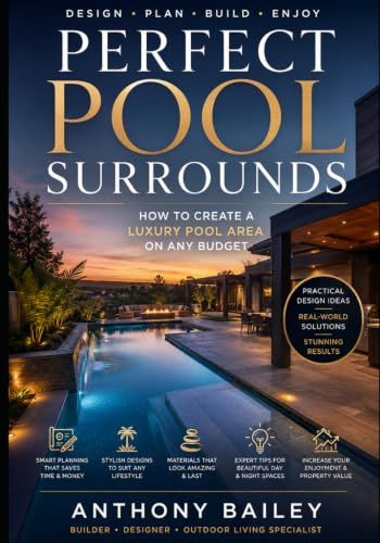 Perfect Pool Surrounds: How to Create a Luxury Pool Area on Any Budget