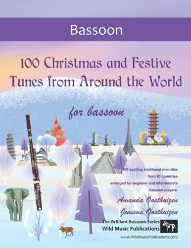 100 Christmas and Festive Tunes from Around the World for Bassoon: Exciting traditional melodies from 65 countries arranged for beginner and ... (Bassoon Music for Intermediate Players)