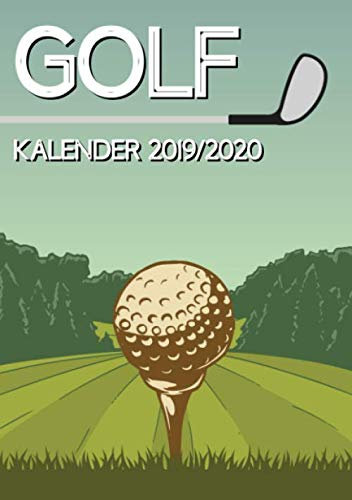 Golf Kalender 2019/2020: Wochenkalender, Planer und Logbuch für Golfer, als Geschenk für alle Freunde des Golfsports